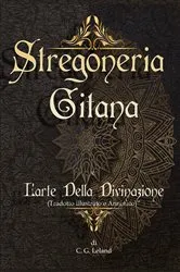 Book cover of Stregoneria gitana e L'arte della Divinazione by Charles Leland