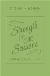 Book cover of Strength for All Seasons by Michele Howe