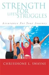 Book cover of Strength for Life's Struggles by Chrisshone L. Swayne