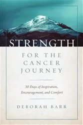 Book cover of Strength for the Cancer Journey by Deborah Barr