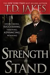 Book cover of Strength to Stand by T. D. Jakes