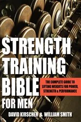 Book cover of Strength Training Bible for Men by William Smith