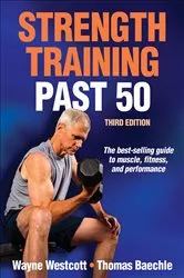 Book cover of Strength Training Past 50 (3rd ed.) by Wayne Westcott