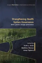 Book cover of Strengthening Health System Governance: Better Policies, Stronger Performance by Scott Greer
