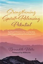 Book cover of Strengthening Spirit–Releasing Potential by Bernadette Miles