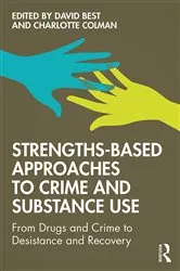 Book cover of Strengths-Based Approaches to Crime and Substance Use by David Best