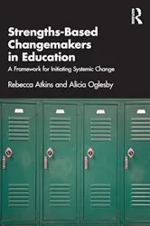 Book cover of Strengths-Based Changemakers in Education by Rebecca Atkins
