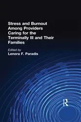 Book cover of Stress and Burnout Among Providers Caring for the Terminally Ill and Their Families by Lenora F Paradis