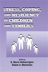 Book cover of Stress, Coping, and Resiliency in Children and Families by E. Mavis Hetherington