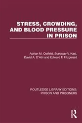 Book cover of Stress, Crowding, and Blood Pressure in Prison by Adrian M. Ostfeld