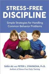 Book cover of Stress-Free Discipline by Sara Au