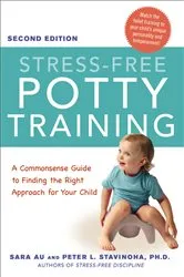 Book cover of Stress-Free Potty Training (2nd ed.) by Sara Au
