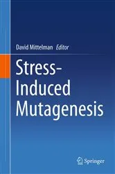 Book cover of Stress-Induced Mutagenesis by David Mittelman