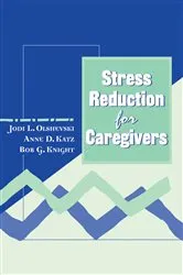 Book cover of Stress Reduction for Caregivers by Jody Olshevski
