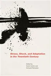 Book cover of Stress, Shock, and Adaptation in the Twentieth Century by David Cantor