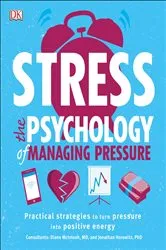 Book cover of Stress The Psychology of Managing Pressure by DK
