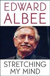 Book cover of Stretching My Mind by Edward Albee