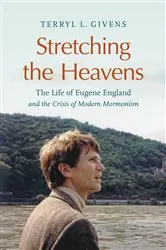Book cover of Stretching the Heavens by Terryl L. Givens