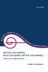 Book cover of Strict Convexity and Complex Strict Convexity by Vasile I. Istratescu