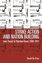 Book cover of Strike Action and Nation Building by David De Vries