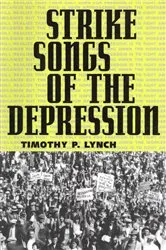 Book cover of Strike Songs of the Depression by Timothy P. Lynch