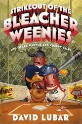 Book cover of Strikeout of the Bleacher Weenies by David Lubar
