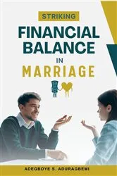 Book cover of Striking Financial Balance in Marriage by Adegboye Aduragbemi