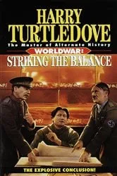 Book cover of Striking the Balance (Worldwar, Book Four) by Harry Turtledove
