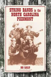 Book cover of String Bands in the North Carolina Piedmont by Bob Carlin