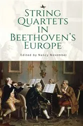Book cover of String Quartets in Beethoven’s Europe by Nancy November