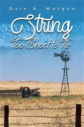 Book cover of String Too Short to Tie by Dale A. Morgan