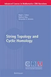 Book cover of String Topology and Cyclic Homology by Ralph L. Cohen