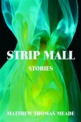 Book cover of Strip Mall by Matthew Thomas Meade
