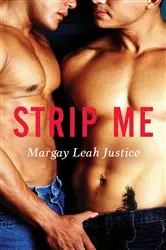 Book cover of Strip Me by Margay Leah Justice
