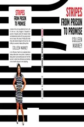 Book cover of Stripes From Prison to Promise by Colleen Manney
