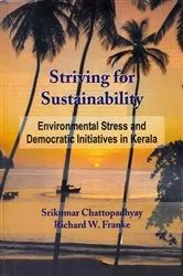 Book cover of Striving for Sustainability: Environmental Stress and Democratic Initiatives in Kerala by Srikumar Chattopadhyay