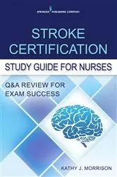 Book cover of Stroke Certification Study Guide for Nurses by Kathy Morrison