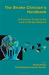 Book cover of Stroke Clinician's Handbook, The: A Practical Guide To The Care Of Stroke Patients by Robert Ngo Gan