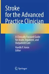 Book cover of Stroke for the Advanced Practice Clinician by Hardik P. Amin