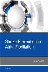 Book cover of Stroke Prevention in Atrial Fibrillation by Greg Flaker MD