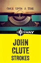 Book cover of Strokes by John Clute