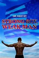 Book cover of Strong Boy, Weak Man by Earl Robert Key