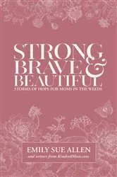 Book cover of Strong, Brave, and Beautiful by Emily Sue Allen