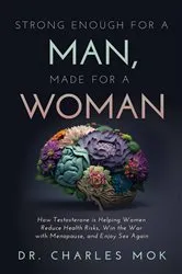 Book cover of Strong Enough for a Man, Made for a Woman by Dr. Charles Mok