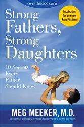 Book cover of Strong Fathers, Strong Daughters by Meg Meeker
