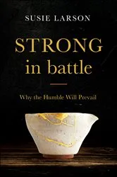 Book cover of Strong in Battle by Susie Larson