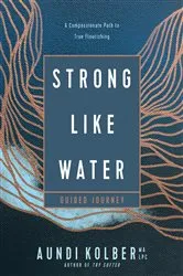 Book cover of Strong like Water Guided Journey by Aundi Kolber