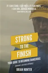 Book cover of Strong to the Finish by Brian Hunter