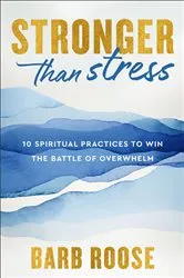 Book cover of Stronger than Stress by Barb Roose