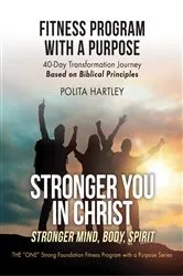 Book cover of Stronger You in Christ - Stronger Mind, Body, Spirit by Polita Hartley